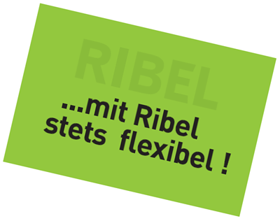 Mit RIBEL stets flexibel!